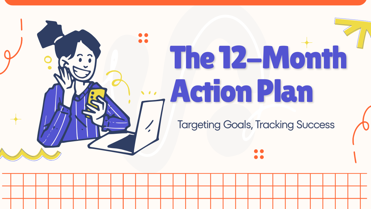 The 12-Month Action Plan