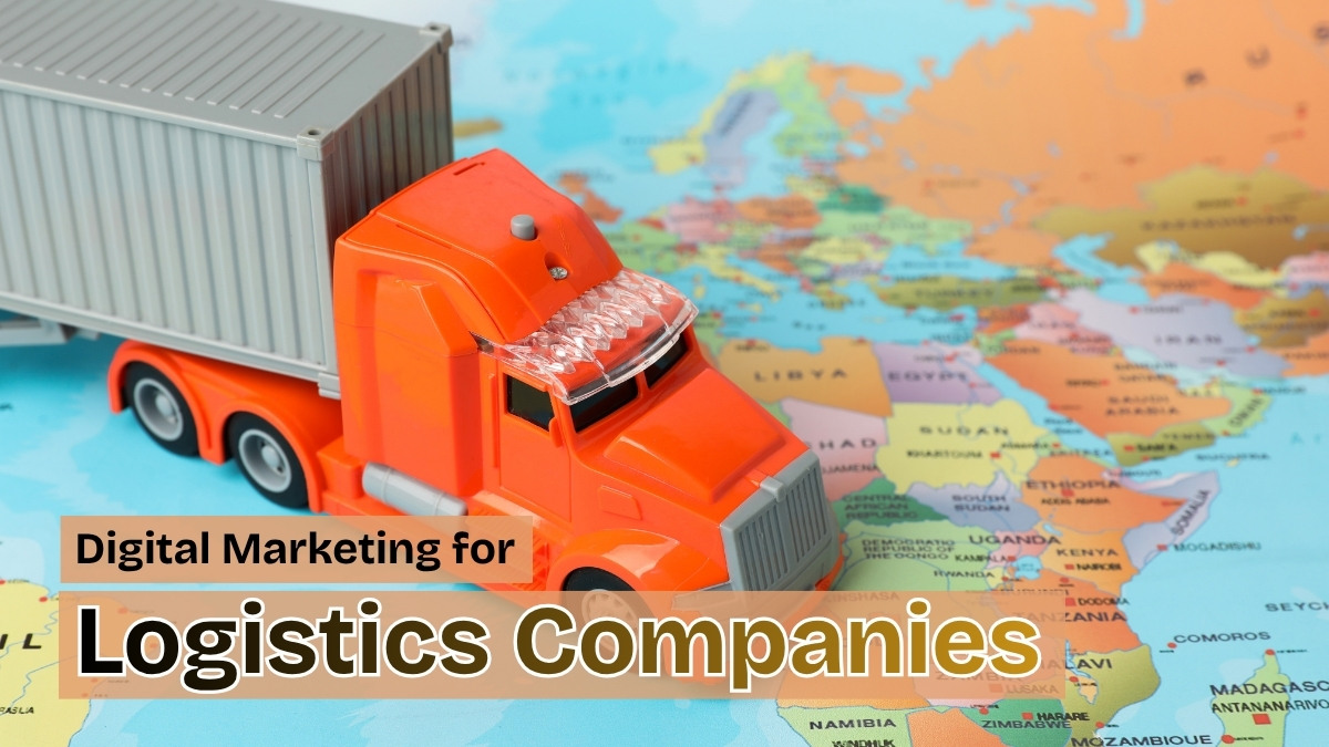 Digital Marketing for Logistics Companies