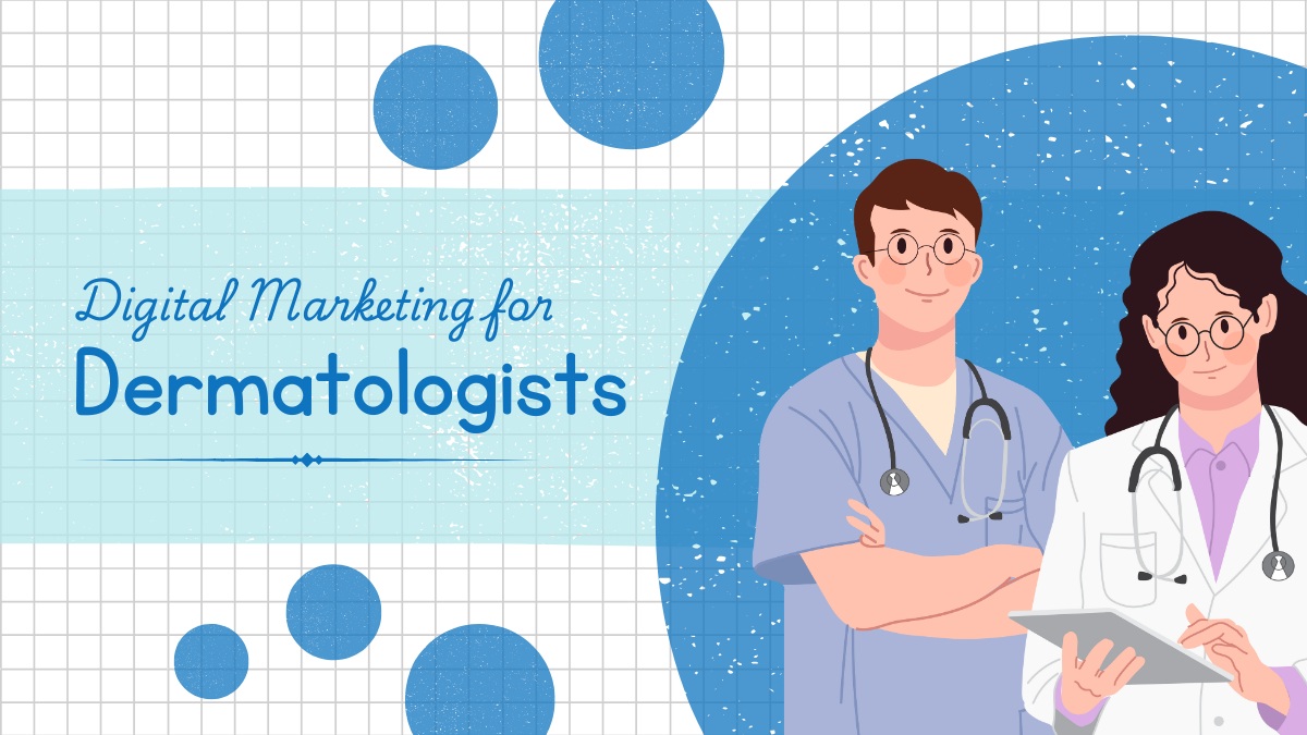 Digital Marketing for Dermatologists