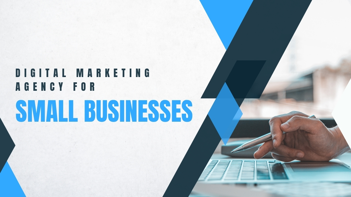 Digital Marketing Agency for Small Businesses