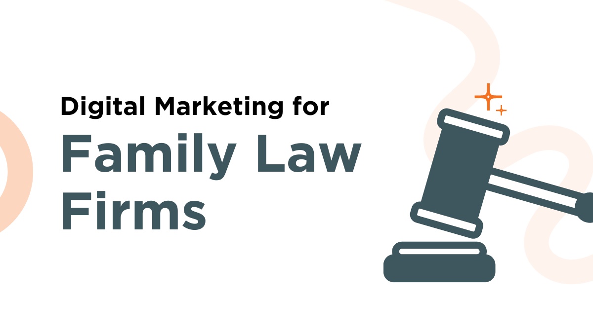 Digital Marketing for Family Law Firms