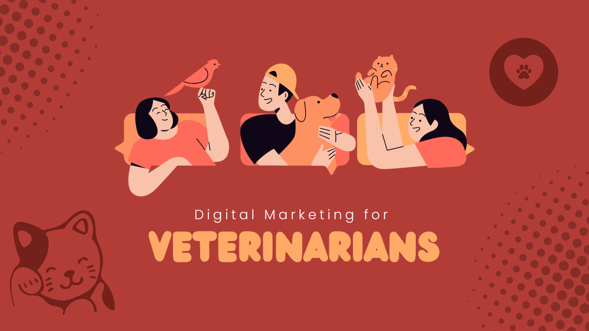 Digital Marketing for Veterinarians