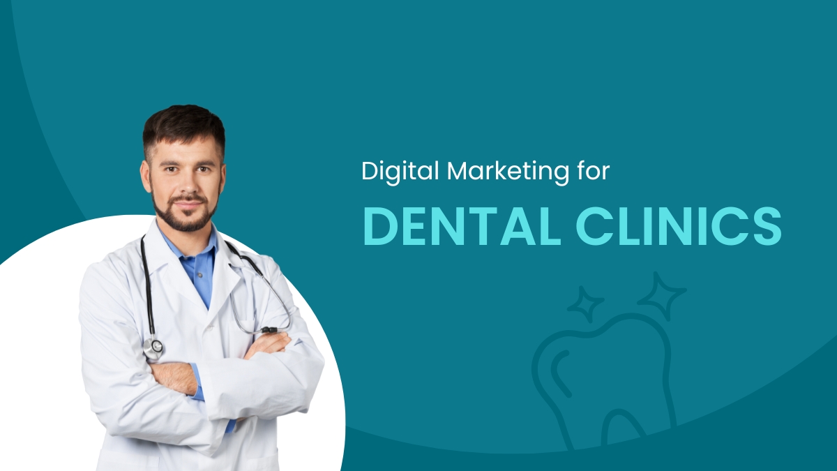Digital Marketing for Dental Clinics