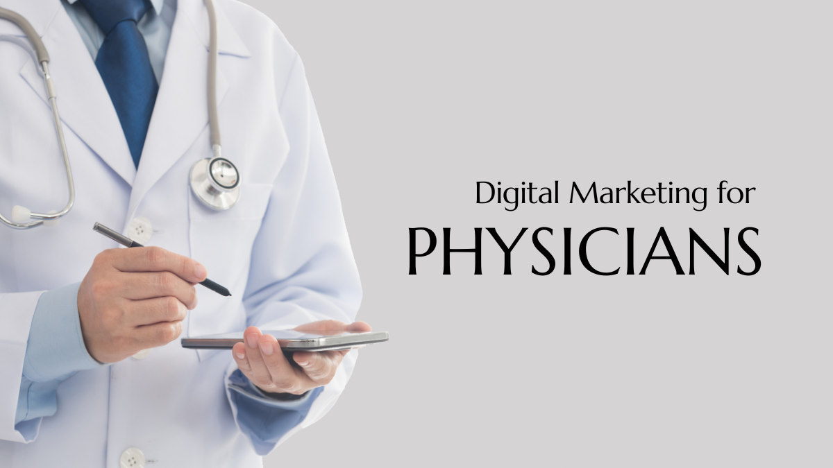 Digital Marketing for Physicians