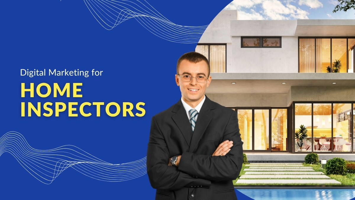 Digital Marketing for Home Inspectors