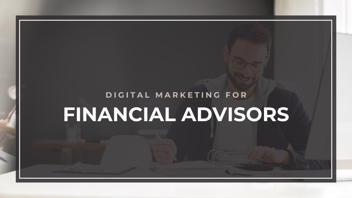 Digital Marketing for Financial Advisors